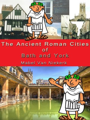 cover image of The Ancient Roman Cities of Bath and York